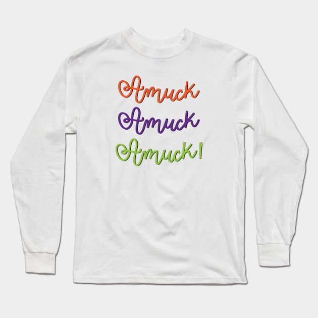 Amuck Long Sleeve T-Shirt by DreamersDesignCo